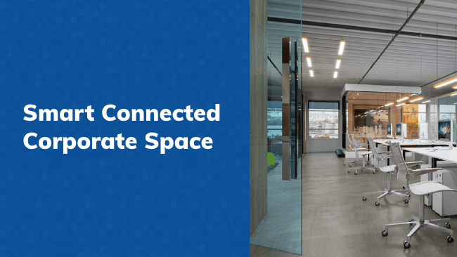Smart Connected Corporate Space